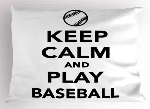 Ambesonne Keep Calm Pillow Sham, Play Baseball Phrase Sports Theme with The Ball Monochrome Pictogram, Decorative Standard King Size Printed Pillowcase, 36" X 20", White