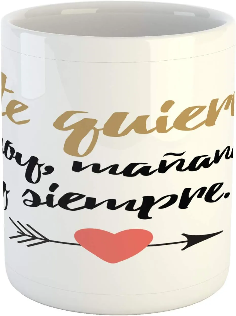 Ambesonne Spanish Mug, Te Quiero Hoy Manana Y Siempre Love Words with Heart on Arrow Valentines, Ceramic Coffee Mug Cup for Water Tea Drinks, 11 oz, Black White