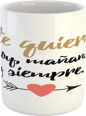 Ambesonne Spanish Mug, Te Quiero Hoy Manana Y Siempre Love Words with Heart on Arrow Valentines, Ceramic Coffee Mug Cup for Water Tea Drinks, 11 oz, Black White