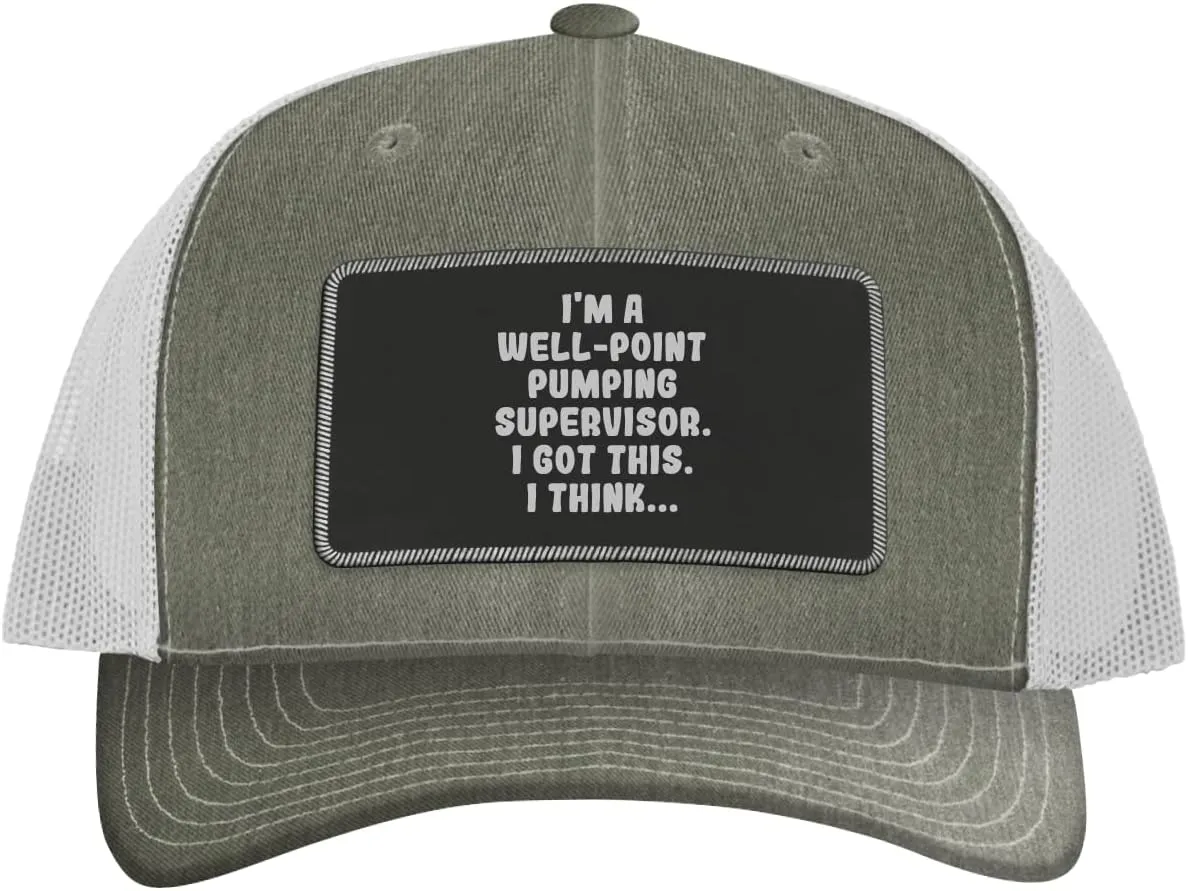 I'm A Well-Point Pumping Supervisor. I Got This. I Think... - Leather Black Patch Engraved Trucker Hat