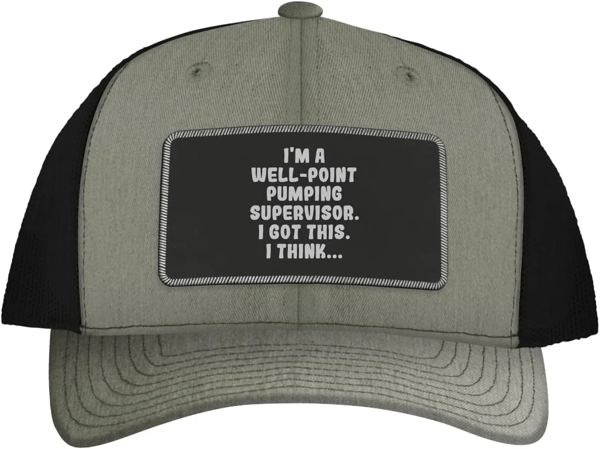 I'm A Well-Point Pumping Supervisor. I Got This. I Think... - Leather Black Patch Engraved Trucker Hat