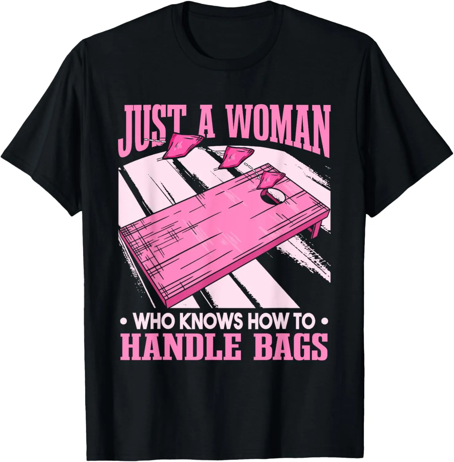 Just A Woman Who Knows How To Handle Bags Cornhole T-Shirt