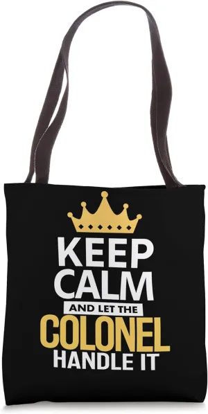 Keep Calm Let the Colonel Handle It Tote Bag