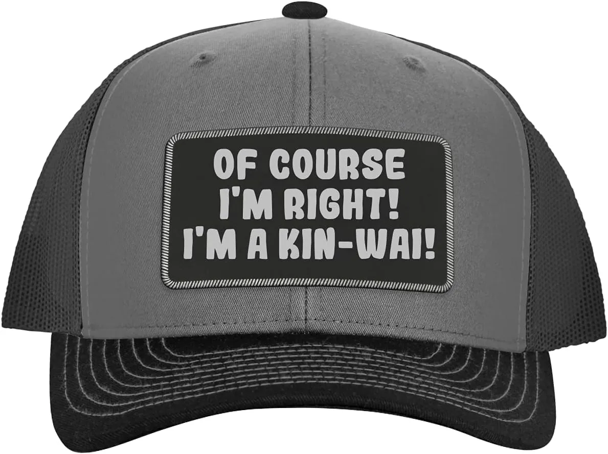of Course I'm Right! I'm A Kin-Wai! - Leather Black Patch Engraved Trucker Hat