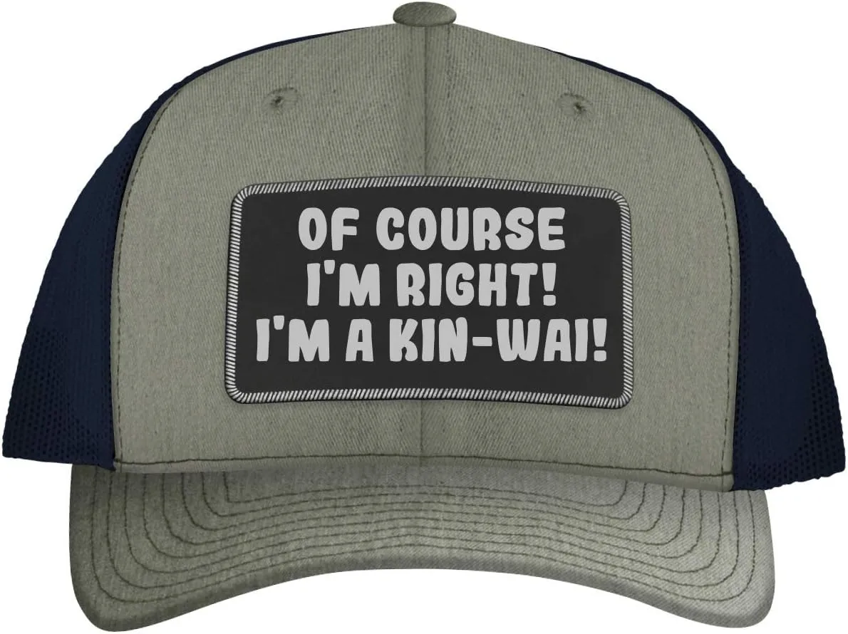 of Course I'm Right! I'm A Kin-Wai! - Leather Black Patch Engraved Trucker Hat
