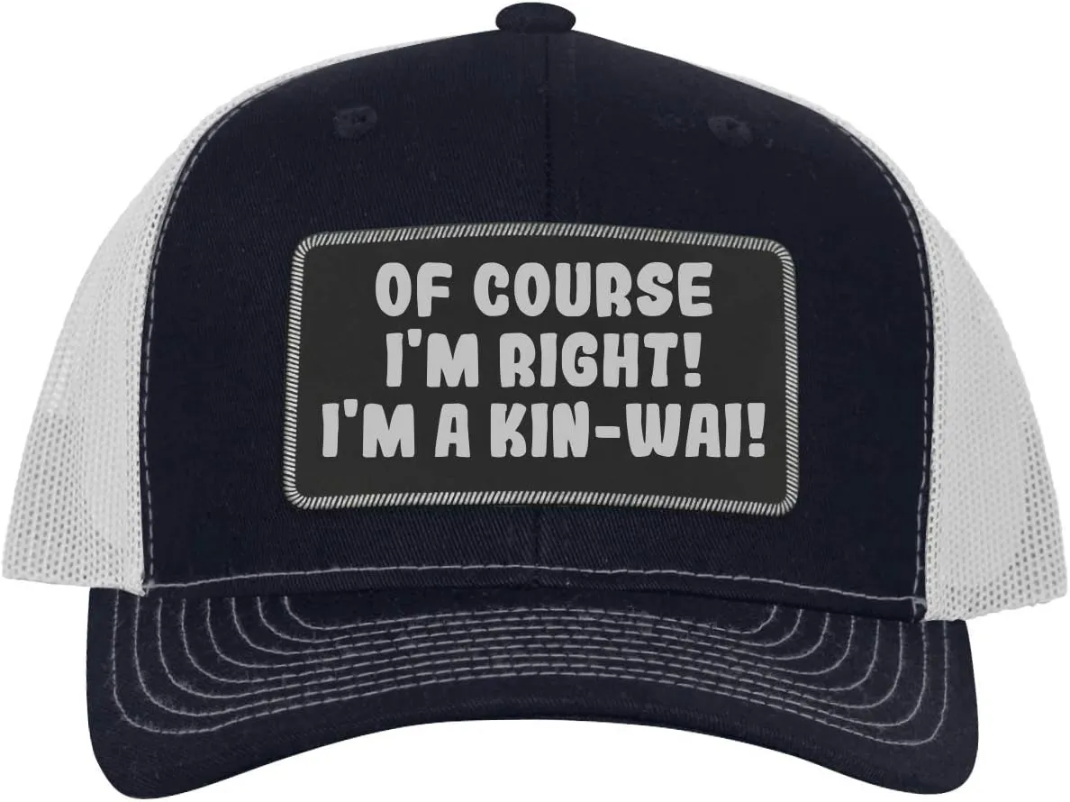 of Course I'm Right! I'm A Kin-Wai! - Leather Black Patch Engraved Trucker Hat
