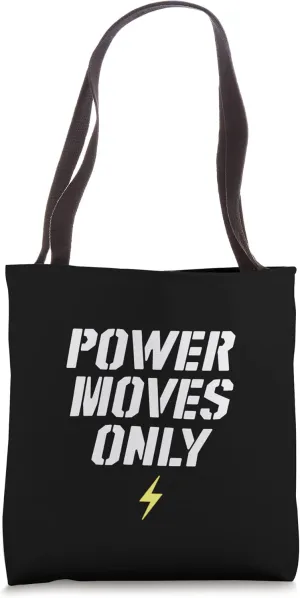 power moves only - fringe minority Tote Bag