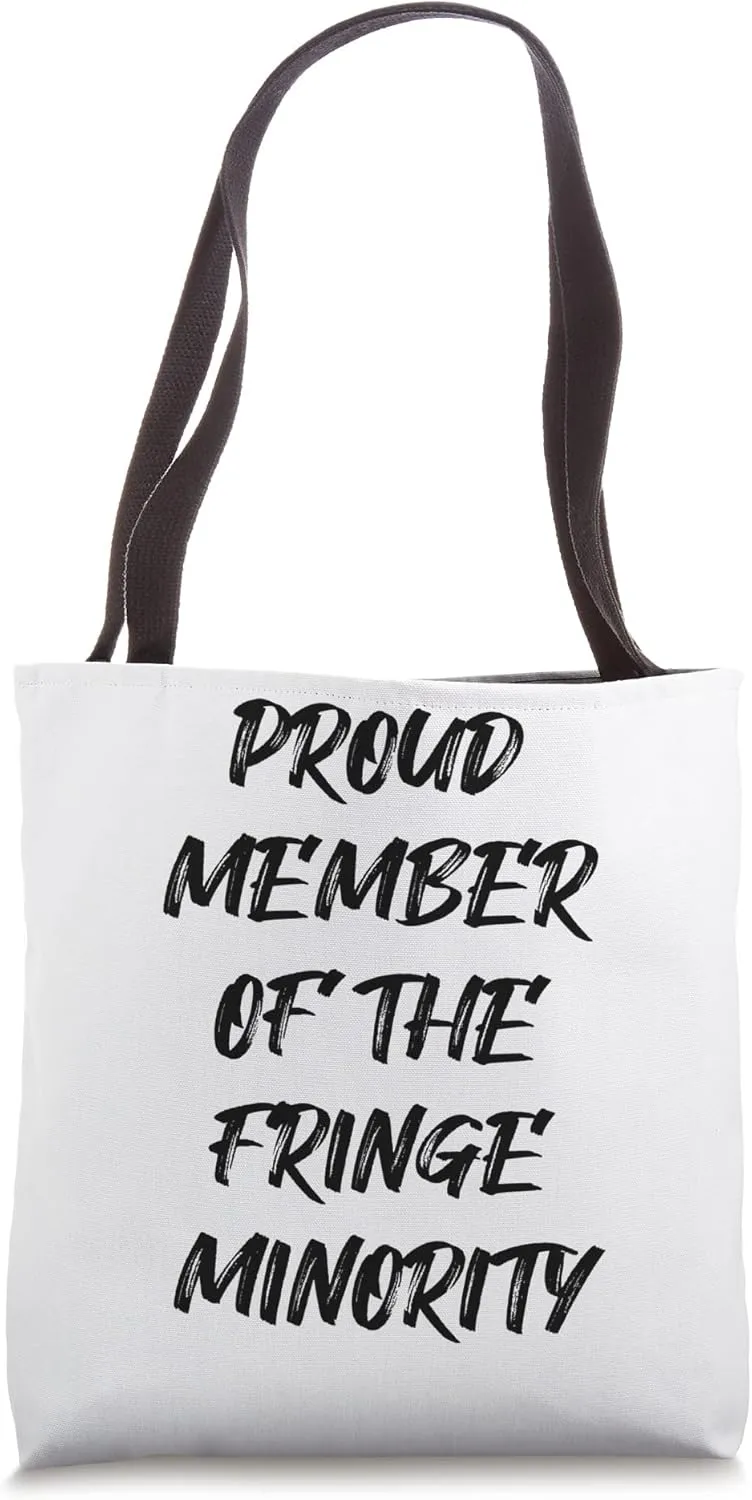 Proud Member Of The Fringe Minority Tote Bag