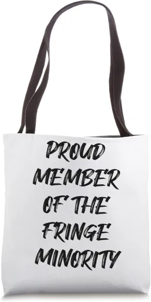 Proud Member Of The Fringe Minority Tote Bag