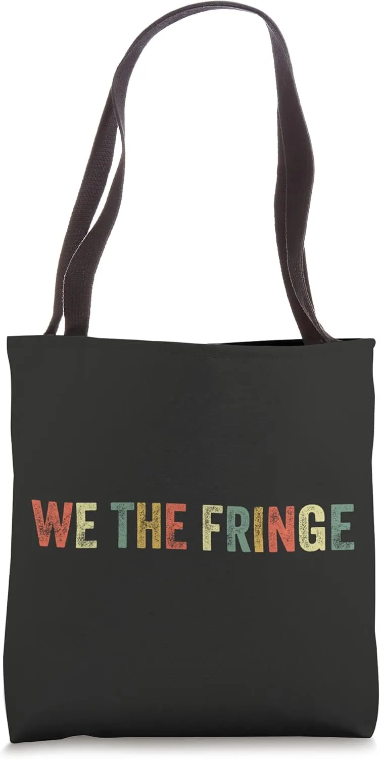 We The Fringe Funny Meme Freedom Minority Patriot Trucker Tote Bag