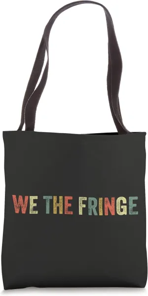 We The Fringe Funny Meme Freedom Minority Patriot Trucker Tote Bag